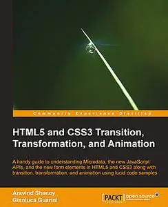 «HTML5 and CSS3 Transition, Transformation, and Animation» by Aravind Shenoy, Gianluca Guarini