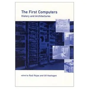 The First Computers--History and Architectures