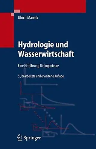 Hydrologie und Wasserwirtschaft: Eine Einführung für Ingenieure, 5.Auflage