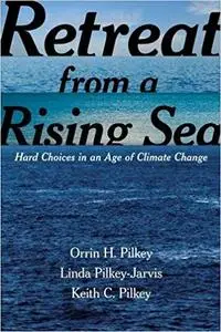 Retreat from a Rising Sea: Hard Choices in an Age of Climate Change (Repost)