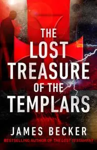 «The Lost Treasure of the Templars» by James Becker