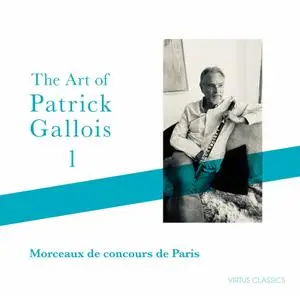 Patrick Gallois - The Art of Patrick Gallois, Vol. 1: Morceaux de concours de Paris (2020) [Official Digital Download 24/96]