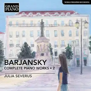 Julia Severus - Barjansky: Complete Piano Works, Vol. 2 (2022) [Official Digital Download 24/96]