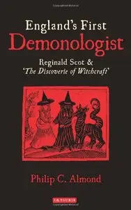 England's First Demonologist: Reginald Scot and 'The Discoverie of Witchcraft' 
