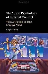 The Moral Psychology of Internal Conflict