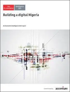 The Economist (Intelligence Unit) - Building a digital Nigeria (2016)