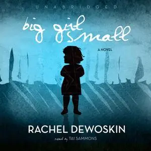 «Big Girl Small» by Rachel DeWoskin