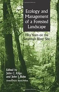 Ecology and management of a forested landscape: fifty years on the Savannah River Site