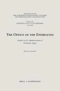 The Office of the Epimeletes: Studies in the Administration of Ptolemaic Egypt