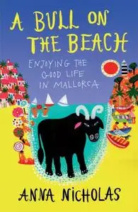 «A Bull on the Beach» by Anna Nicholas