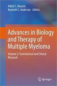 Advances in Biology and Therapy of Multiple Myeloma: Volume 2: Translational and Clinical Research
