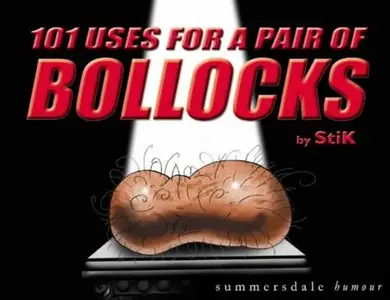 101 Uses for a Pair of Bollocks (repost)