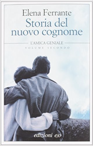 Storia del nuovo cognome. L'amica geniale - Elena Ferrante (Repost)