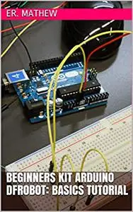 Beginners Kit Arduino DFRobot: Basics Tutorial