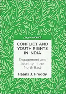 Conflict and Youth Rights in India: Engagement and Identity in the North East (Repost)