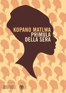 Kopano Matlwa - Primula della sera