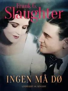 «Ingen må dø» by Frank G. Slaughter