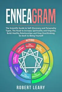 «Enneagram: The Scientific Guide to Self-Discovery and Personality Types, The Road to Increase Spirituality and Empathy.