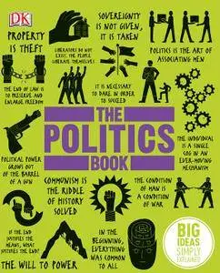 The Politics Book (Big Ideas Simply Explained)