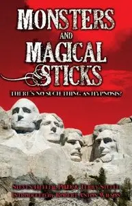 Monsters and Magical Sticks: Or, There's No Such Thing As Hypnosis (Repost)