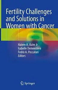 Fertility Challenges and Solutions in Women with Cancer (Repost)