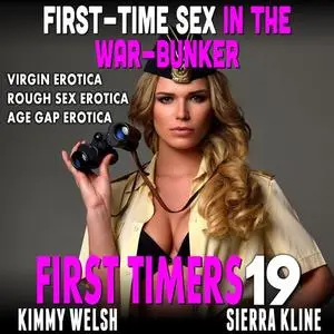 «First-Time Sex In The War-Bunker : First Timers 19 (Virgin Erotica Rough Sex Erotica Age Gap Erotica)» by Kimmy Welsh