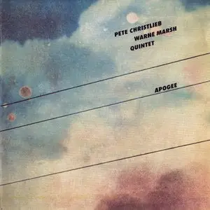 Pete Christlieb & Warne Marsh Quintet - Apogee (1978) [Remastered 2003]