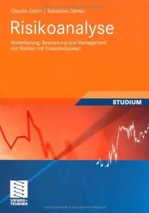 Risikoanalyse: Modellierung, Beurteilung und Management von Risiken mit Praxisbeispielen (repost)