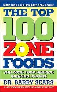 The Top 100 Zone Foods: The Zone Food Science Ranking System (repost)