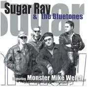 Sugar Ray & the Bluetones - featering Monster Mike Welch '2003