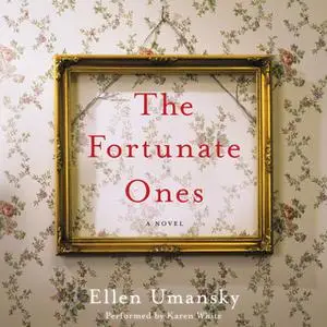 «The Fortunate Ones» by Ellen Umansky