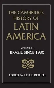 Leslie Bethell, "The Cambridge History of Latin America (Volume 9)"
