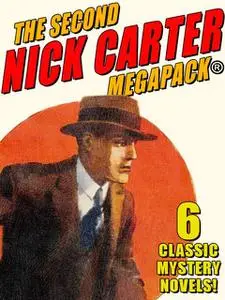 «The Second Nick Carter MEGAPACK» by Nicholas Carter