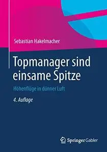 Topmanager sind einsame Spitze: Höhenflüge in dünner Luft