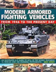 Modern Armored Fighting Vehicles: From 1946 to the Present Day