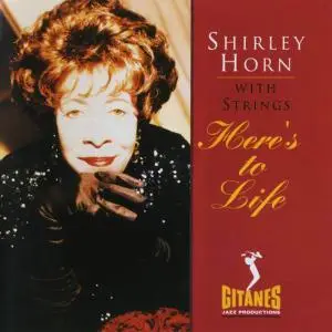Shirley Horn - Here's To Life (1992) [Reissue 2005]