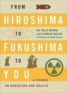 From Hiroshima to Fukushima to You: A Primer on Radiation and Health