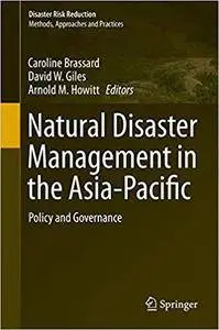 Natural Disaster Management in the Asia-Pacific: Policy and Governance (Repost)