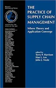 The Practice of Supply Chain Management: Where Theory and Application Converge