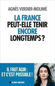 Agnès Verdier-Molinié, "La France peut-elle tenir encore longtemps ?"