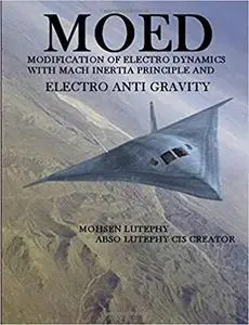 MoED: modification of electro dynamics by mach inertia priciple and electro anti gravity