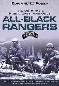 US ARMY'S FIRST, LAST, AND ONLY ALL-BLACK RANGERS: The 2nd Ranger Infantry Company