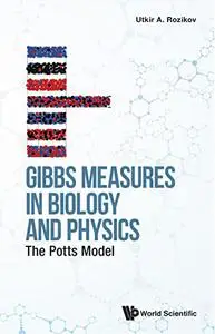 Gibbs Measures in Biology and Physics: The Potts Model