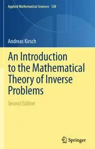 An Introduction to the Mathematical Theory of Inverse Problems, Second Edition (Repost)