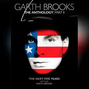 Garth Brooks - The Anthology, Part II: The Next Five Years (2022)