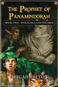 The Prophet of Panamindorah, Book II Wolflings and Wizards