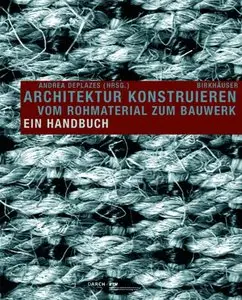 Architektur konstruieren: Vom Rohmaterial zum Bauwerk (German Edition