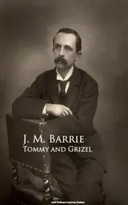 «Tommy and Grizel» by J.M. Barrie