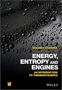 Energy, Entropy and Engines: An Introduction to Thermodynamics