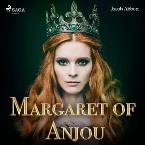 «Margaret of Anjou» by Jacob Abbot